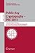 Produktbild Public-Key Cryptography -- PKC 2013: 16th International Conference on Practice and Theory in Public-Key Cryptography, Nara, Japan, Feburary 26 -- ... Notes in Computer Science, Band 7778)