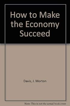 Hardcover How to Make the Economy Succeed Book