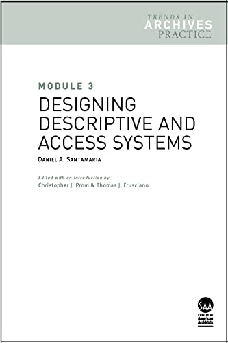 Module 3: Designing Descriptive and Access Systems (Trends in Archives Practice)