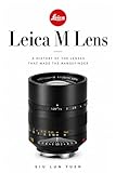 The Leica M Lens: A history of the lenses that made the rangefinder (Camera Brand Story, Band 14)