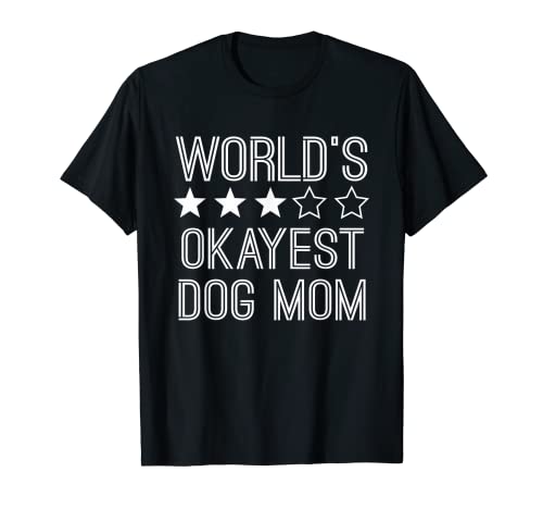 La mamá perro más buena del mundo | Divertida mamá perro Camiseta