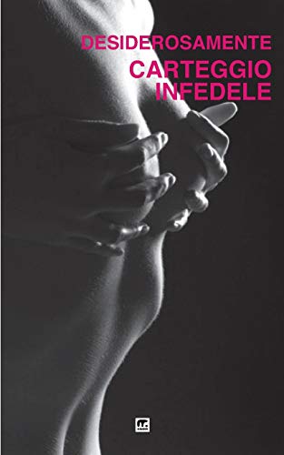 Carteggio infedele (Italian Edition)