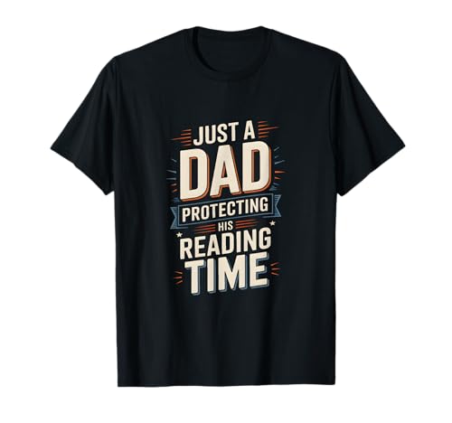 Solo un papá protegiendo su Tiempo de Lectura Amante de los Libros Camiseta