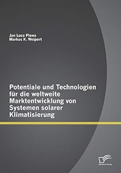 Paperback Potentiale und Technologien für die weltweite Marktentwicklung von Systemen solarer Klimatisierung [German] Book