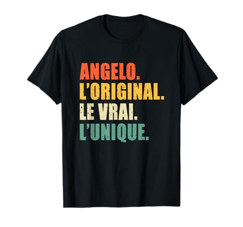 Angelo L'original Le Vrai L'unique Cadeau Personnalisé T-Shirt