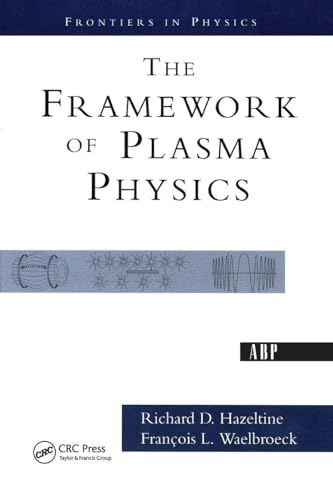 The Framework Of Plasma Physics (Frontiers in Physics)