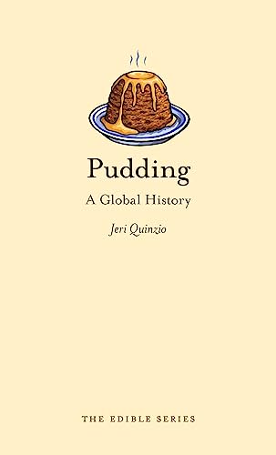 Pudding: A Global History (Edible)