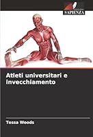 Atleti universitari e invecchiamento (Italian Edition) 6202496509 Book Cover