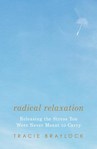 Radical Relaxation: Releasing the Stress You Were Never Meant to Carry