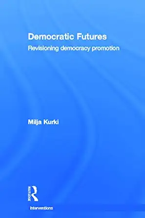 Democratic Futures: Re-Visioning Democracy Promotion-Wow! eBook