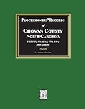 Processioners' Records of Chowan County, North Carolina, 1755/1756, 1764/1765, 1795/1797, 1800 and 1808