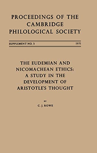 The Eudemian and Nicomachean Ethics: A Study in the Development of Aristotle's Thought (Proceedings of the Cambridge Philological Society Supplementary Volume Book 3)