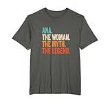 Ana The Woman The Myth The Legend nombre Ana Camiseta