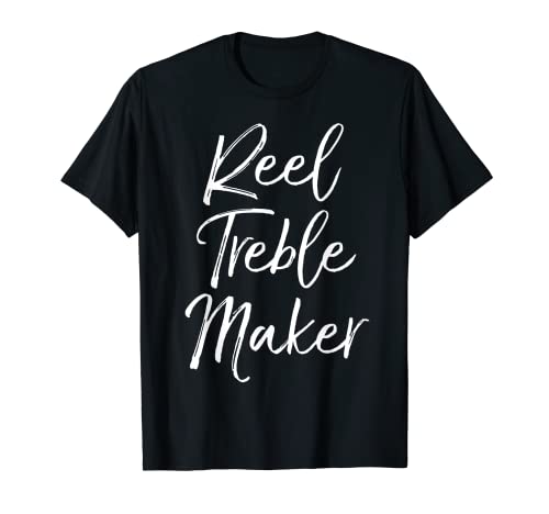 Funny Dance Pun Real Trouble Juego de palabras Broma Carrete Treble Maker Camiseta