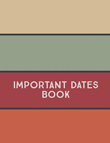 Important Dates Book: Record All Your Important Dates To Remember (Volume 10)