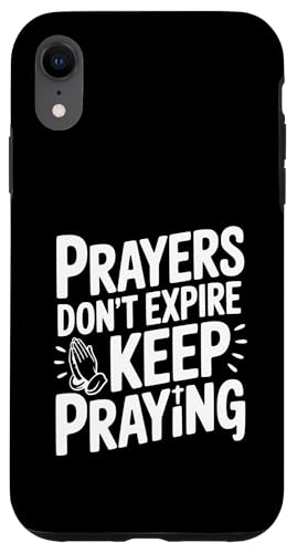 Prayers Don't Expire Keep Prayingインスピレーション。 スマホケース iPhone XR 用