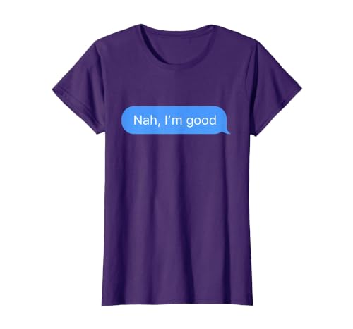 Chat Bubble in Messenger app Nah, I'm Good T-Shirt, Women, Purple, Large