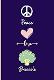 Photo Gallery peace love broccoli: funny broccoli notebook , lined journal for broccoli lovers ,6x9 inches , 110 pages ,broccoli diary Photo Gallery peace love broccoli: funny broccoli notebook , lined journal for broccoli lovers ,6x9 inches , 110 pages ,broccoli diary