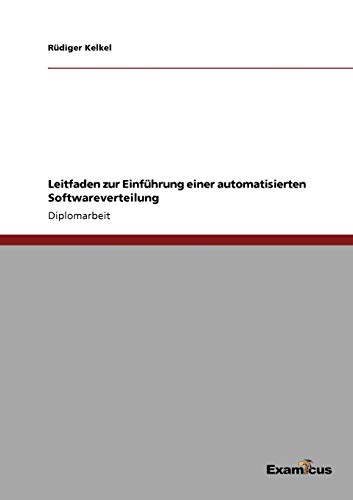 Preisvergleich Produktbild Leitfaden zur Einführung einer automatisierten Softwareverteilung