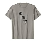 BEST TYLA EVER | Funny Cute - Men Women Kids - Name - T-Shirt