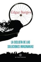 La ciclista de las soluciones imaginarias 9807641233 Book Cover