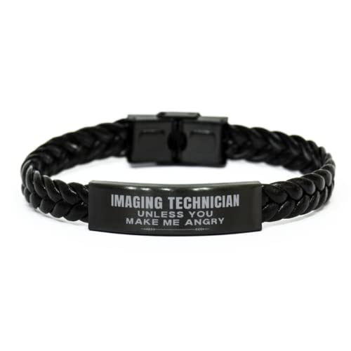 Funny Imaging Technician Gifts Imaging Technician Braided Leather Bracelet Birthday Gifts for Coworker, Imaging Technician Unless you make me angry Graduate Sarcastic Gifts Best Imaging Technician