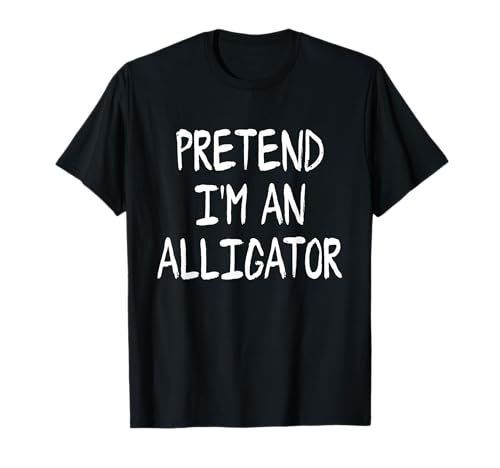 Pretend I'm an Alligator Lazy Halloween Costume Party Camiseta