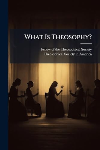 What Is Theosophy?