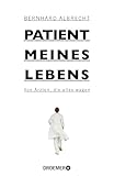  Patient meines Lebens: Von Ärzten, die alles wagen