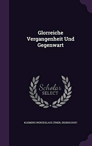 Glorreiche Vergangenheit Und Gegenwart