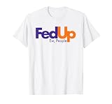 Fed Up Ew, People Funny T-Shirt, Men, White, XX-Large