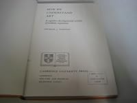 How We Understand Art: A Cognitive Development Account of Aesthetic Experience 0521379660 Book Cover