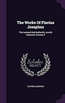 The Works Of Flavius Josephus, Volume 2...
