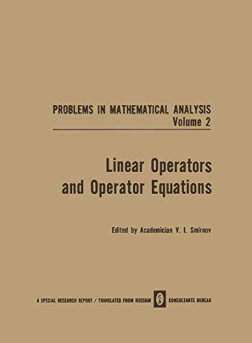 Linear Operators and Operator Equations (Problems in Mathematical Analysis) view 2