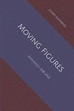 Moving Figures: anthology 2018-2020