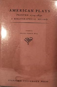 Hardcover American Plays: Printed 1714-1830, A Bibliographical Record Book