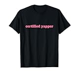 Certified Yapper Tshirt