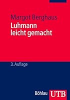 Luhmann Leicht Gemacht. Eine Einführung In Die Systemtheorie 3825223604 Book Cover
