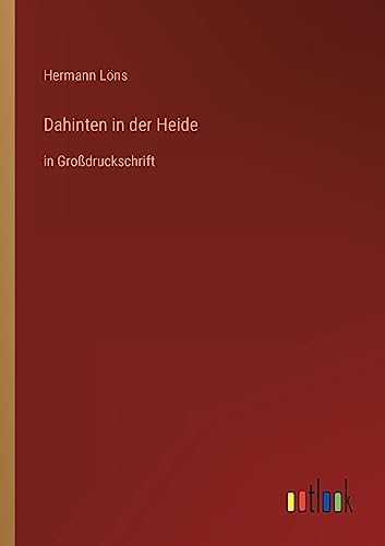 Dahinten in der Heide: in Großdruckschrift (German Edition)