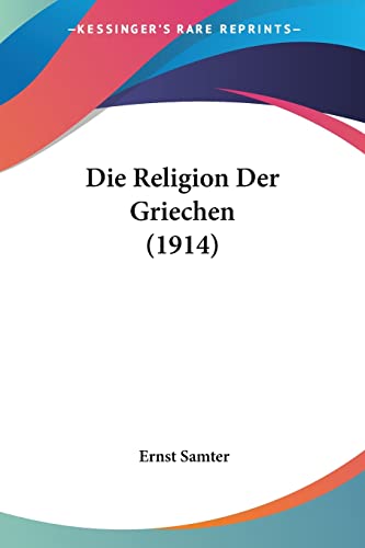 Die Religion Der Griechen (1914) (English and German Edition)