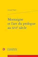 Montaigne et l'art du prologue au XVIe siecle (Etudes montaignistes) 2406128024 Book Cover