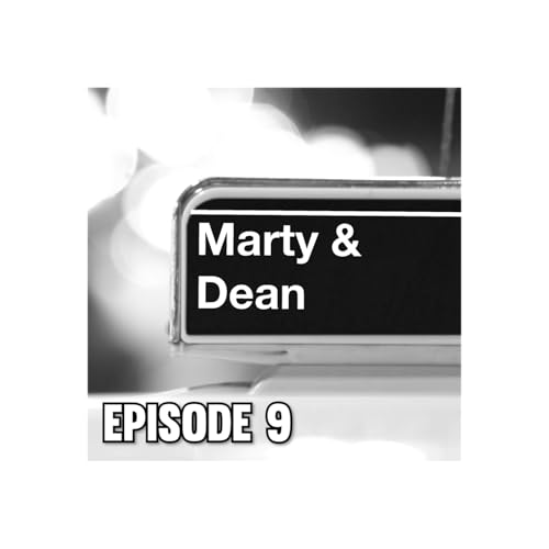 Marty & Dean Episode 9