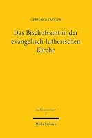 Das Bischofsamt in Der Evangelisch-Lutherischen Kirche 3166370110 Book Cover