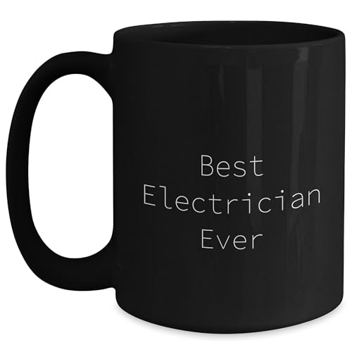 Best Electrician Ever Gifts from Friends for Electrician Birthday Unique Black Coffee Mug