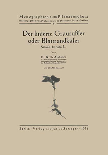 Der linierte Graurüßler oder Blattrandkäfer: Sitona lineata L. (Monographien zum Pflanzenschutz, 6, Band 6)