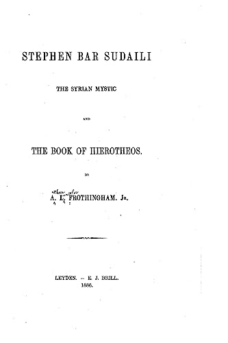 Stephen Bar Sudaili, the Syrian Mystic, and the Book of Hierotheos