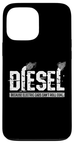 Diesel Parce que les voitures électriques ne peuvent pas rouler le camion de charbon Coque pour iPhone 13 Pro Max