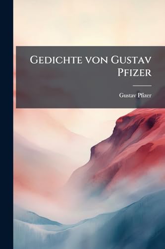 Gedichte von Gustav Pfizer (German Edition)