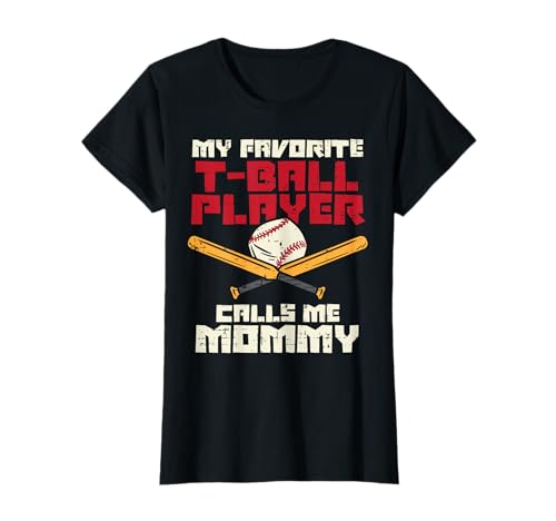 Favorite T-Ball Player Calls Mommy Baseball Mothers Day Mom T-Shirt