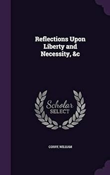 Hardcover Reflections Upon Liberty and Necessity, &c Book